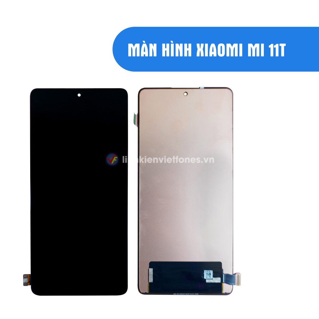 Màn Hình Xiaomi Mi 11T Zin New - Linhkienvietfones.Vn